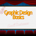 Six Graphic Design Basics for Small Businesses