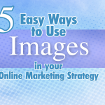 Easy Ways to Use Images in Your MarKeting