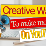 creative ways to make money on YouTube