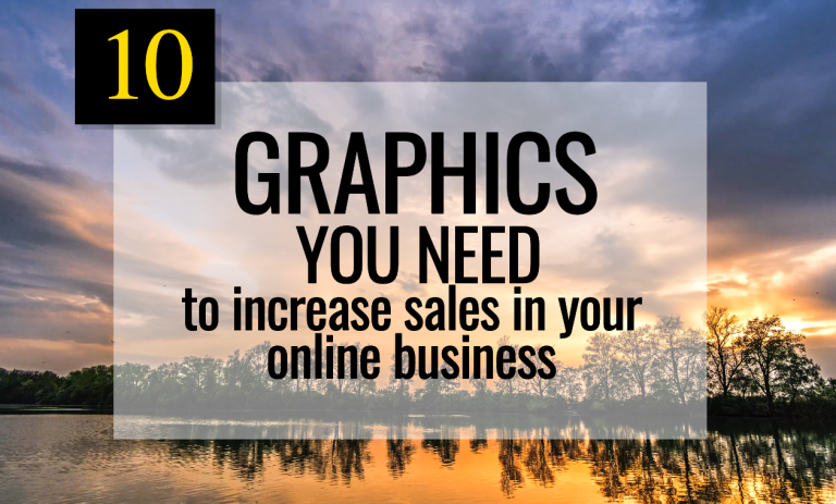 10 Graphics You Need for Your Online Business to Increase Sales