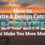 Write and Design Catchy Headlines