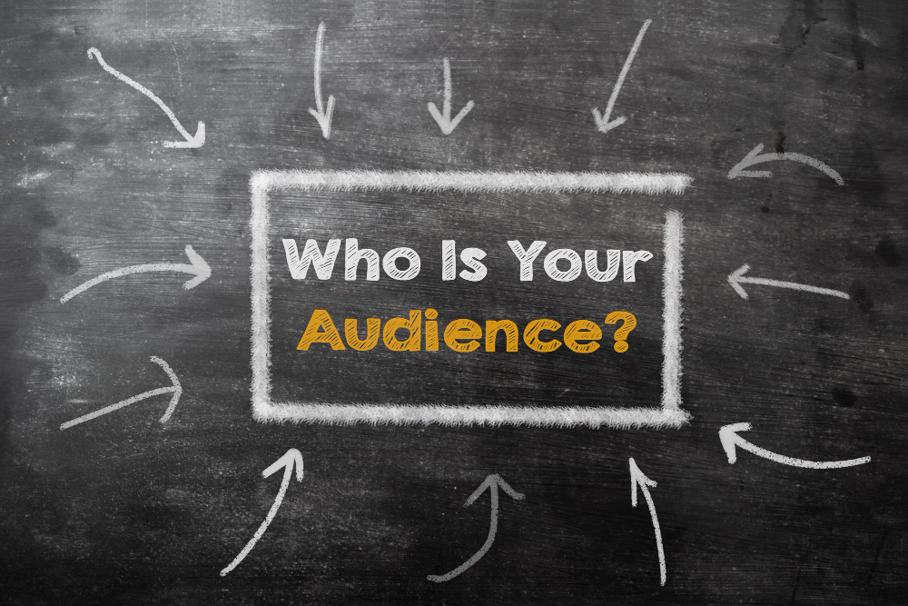 Chalkboard with words "Who is your audience"