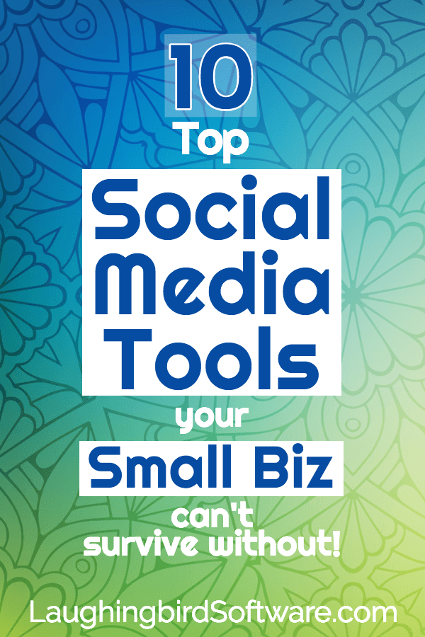 10 Top social media tools your small business can't survive without.