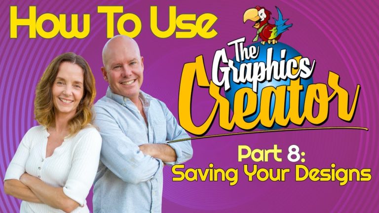 How To Use The Graphics Creator – Part 8: SAVING YOUR DESIGNS￼￼