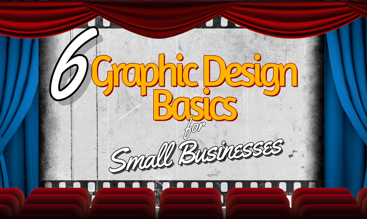 6 Graphic Design Basics for Small Businesses